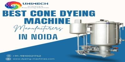 Best Cone Dyeing Machine Manufacturers in Noida